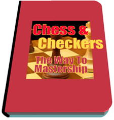 Chess and Checkers: The Way To Mastership